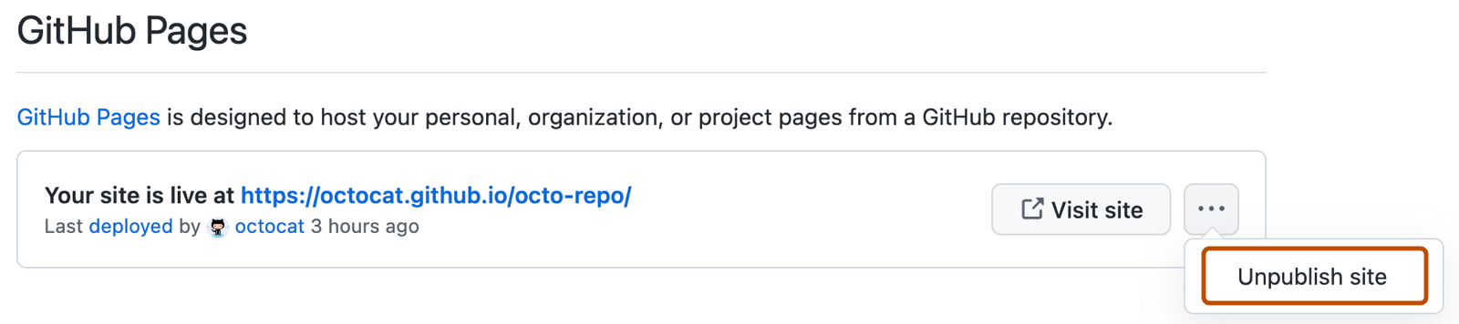 GitHub Pages 设置的屏幕截图,其中显示了实时 Pages 站点的 URL。 在右侧的水平烤肉串图标下,“取消发布站点”下拉列表选项用深橙色框出。